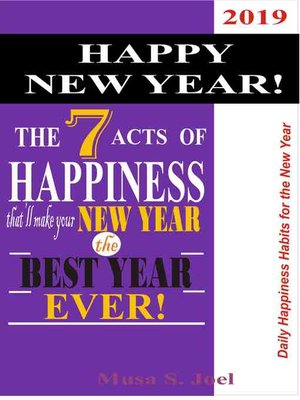 cover image of HAPPY NEW YEAR!  the 7 Acts of Happiness that'll Make Your New Year the Best Year Ever!